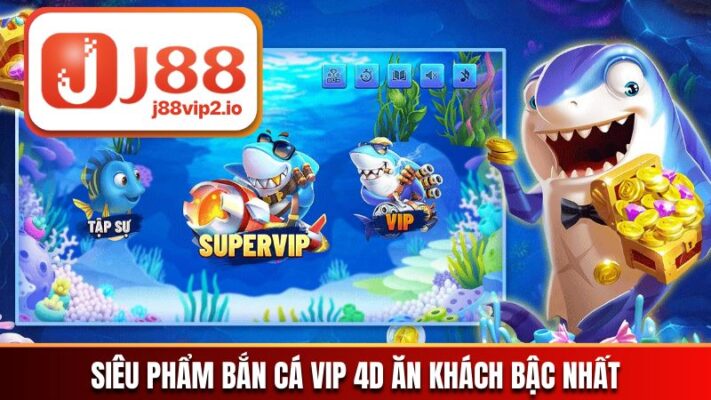 Bắn cá VIP 4D