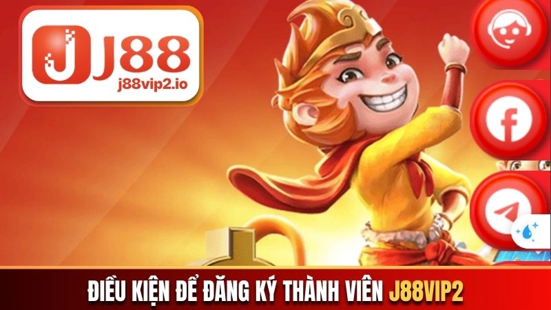 Điều kiện để đăng ký thành viên J88vip2