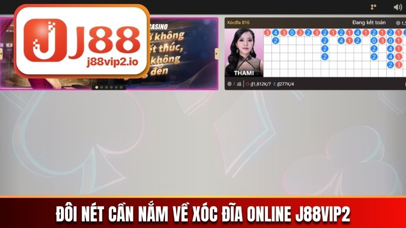 Đôi nét cần nắm về xóc đĩa online J88vip2
