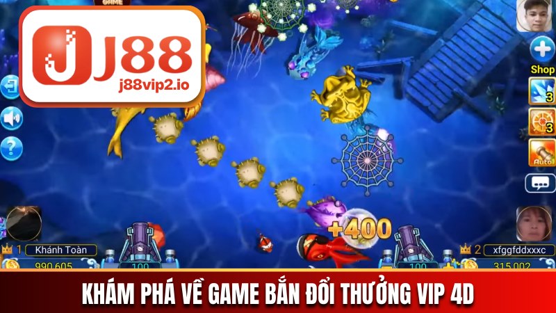 Khám phá về game bắn đổi thưởng VIP 4D